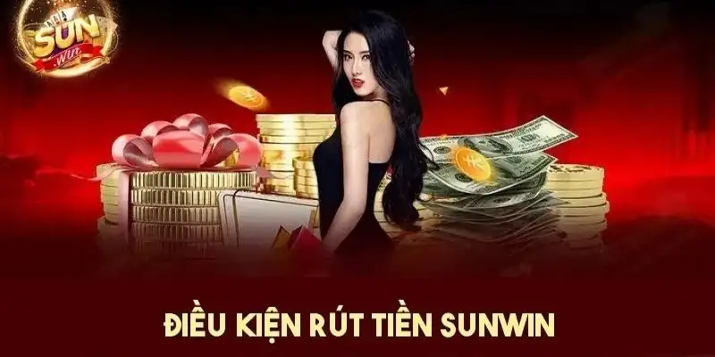 Rút tiền Sunwin – Chi tiết hướng dẫn rút một phát trúng luôn