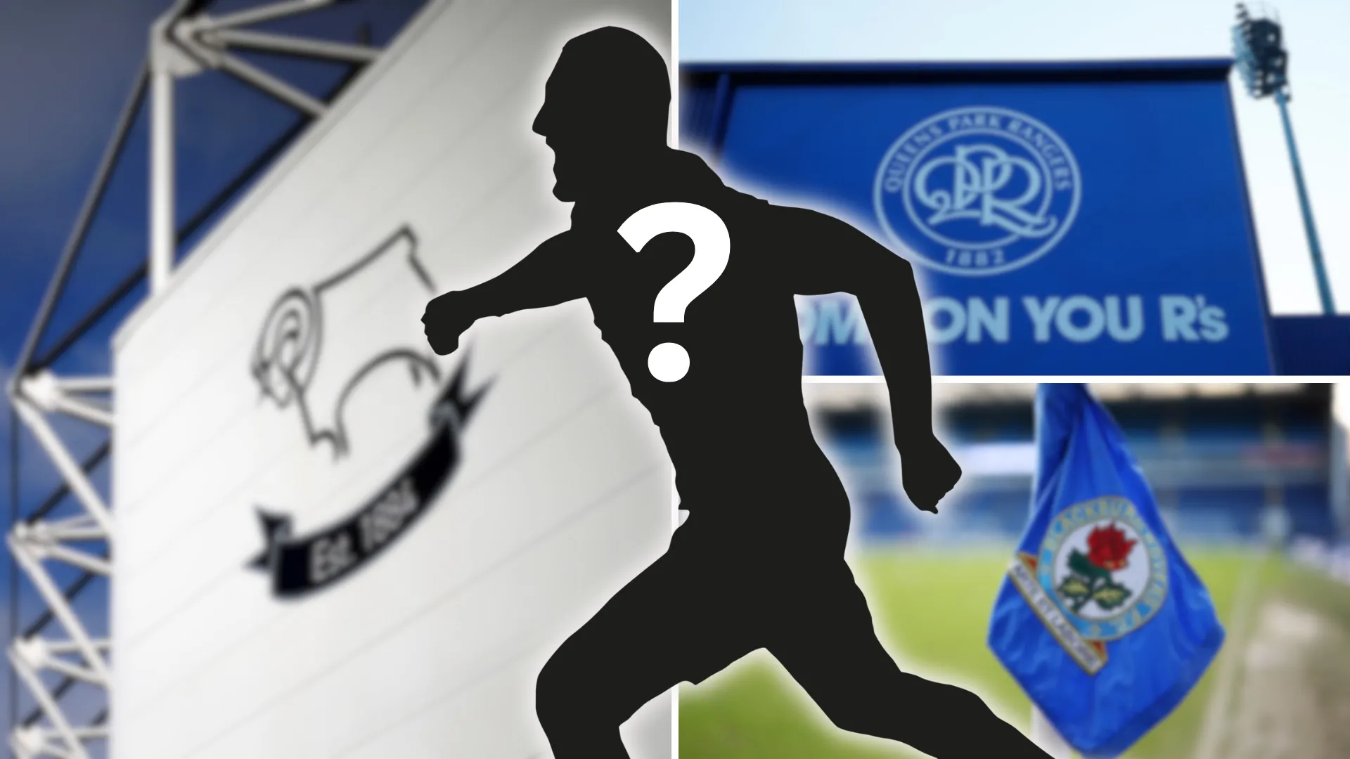 Sân vận động Ewood Park (Blackburn Rovers), Pride Park (Derby County) và Loftus Road (Queens Park Rangers), những đối thủ cạnh tranh trên thị trường chuyển nhượng.